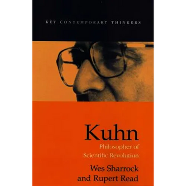 Kuhn: Philosopher of Scientific Revolutions