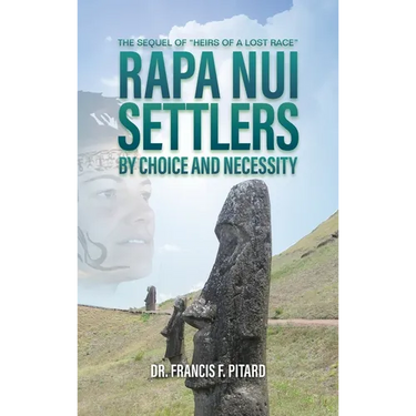 RAPA NUI Settlers: By Choice and Necessity