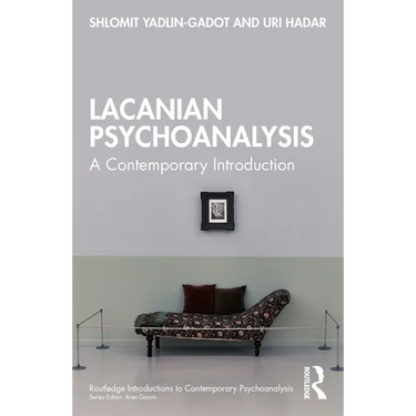 Lacanian Psychoanalysis: A Contemporary Introduction