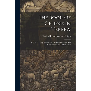 The Book Of Genesis In Hebrew: With A Critically Revised Text, Various Readings, And Grammatical And Critical Notes