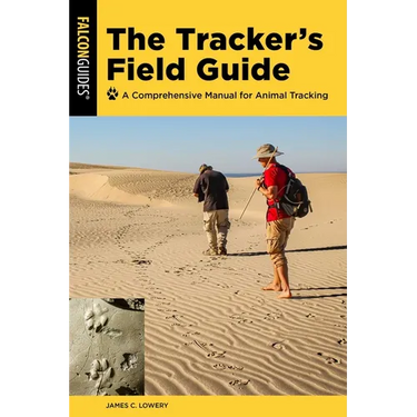 The Tracker's Field Guide: A Comprehensive Manual for Animal Tracking