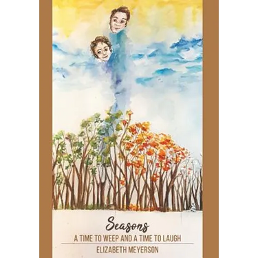 Seasons: A Time to Weep and a Time to Laugh
