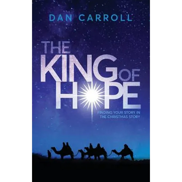 The King of Hope: Finding Your Story in the Christmas Story