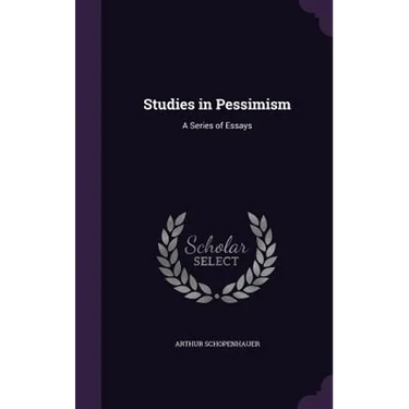 Studies in Pessimism: A Series of Essays