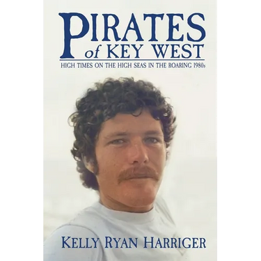 Pirates of Key West: High Times on the High Seas in the Roaring 1980s