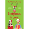 Christmas in Dixie: A Sweet Southern Romantic Comedy