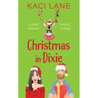 Christmas in Dixie: A Sweet Southern Romantic Comedy