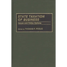 State Taxation of Business: Issues and Policy Options