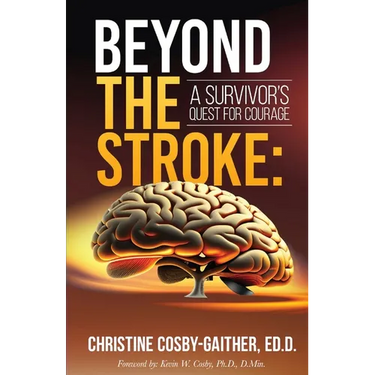 Beyond the Stroke: A Survivors Quest for Courage