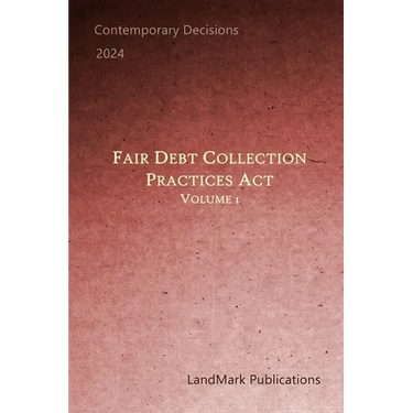 Fair Debt Collection Practices Act: Volume 1