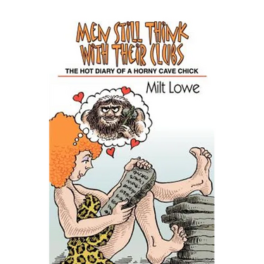 Men Still Think With Their Clubs: The hot diary of a horny cave chick