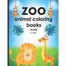zoo animals coloring book for kids ages 2-4: My First Toddler Coloring Book