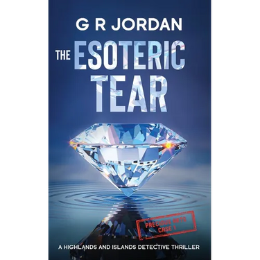 The Esoteric Tear: A Highlands and Islands Detective Thriller