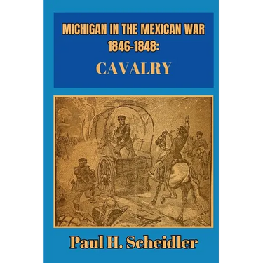 Michigan in the Mexican War 1846-1848