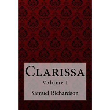 Clarissa Volume I Samuel Richardson