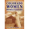 Colorado Women Homesteaders