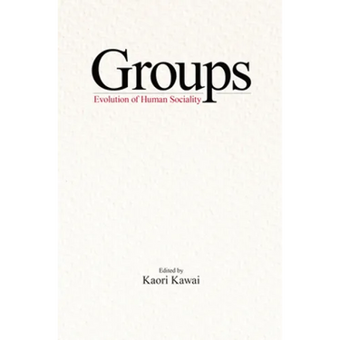 Groups: The Evolution of Human Sociality