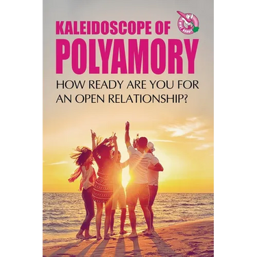 Kaleidoscope of Polyamory: How ready are you for an open relationship?