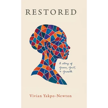 Restored: A Story of Grace, Grit, and Growth