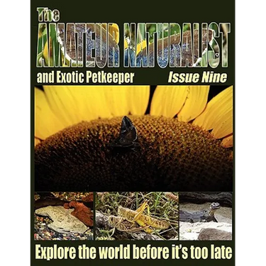 The Amateur Naturalist (and Exotic Petkeeper) #9