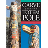 Carve Your Own Totem Pole