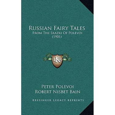 Russian Fairy Tales: From the Skazki of Polevoi (1901)