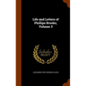 Life and Letters of Phillips Brooks, Volume 3