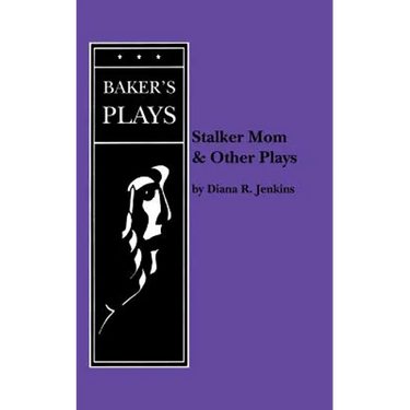 Stalker Mom and Other Plays
