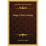 Magic Chef Cooking