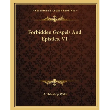 Forbidden Gospels And Epistles, V1