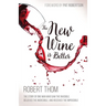 New Wine Is Better: The Story of One Man Who Saw the Invisible, Believed the Incredible, and Recieved the Impossible