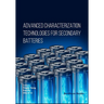 Advanced Characterization Technologies for Secondary Batteries
