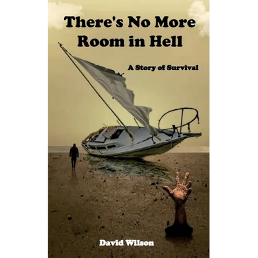 There's No More Room in Hell: A Story of Survival