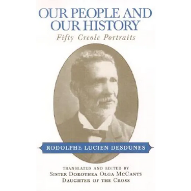 Our People and Our History: Fifty Creole Portraits