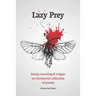 Lazy Prey: 120 Funny, Touching and Vulgar Poems