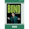 Bono: In the Name of Love (16pt Large Print Edition)