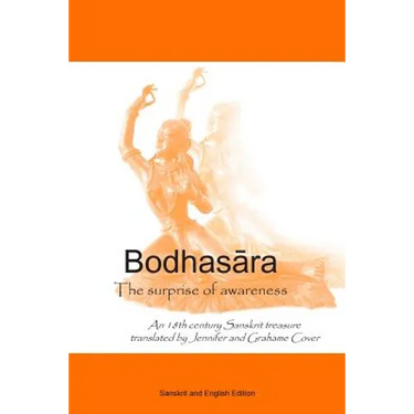 Bodhasara The surprise of awareness, the Sanskrit and English version: An 18th century Sanskrit treasure