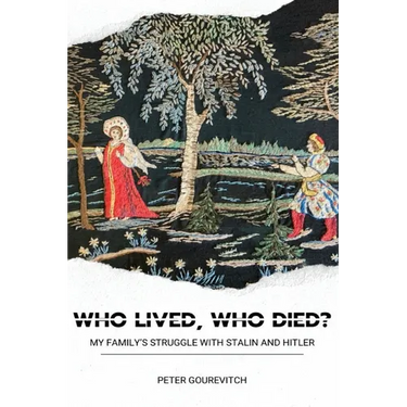 Who Lived, Who Died?: My Family's Struggle with Stalin and Hitler