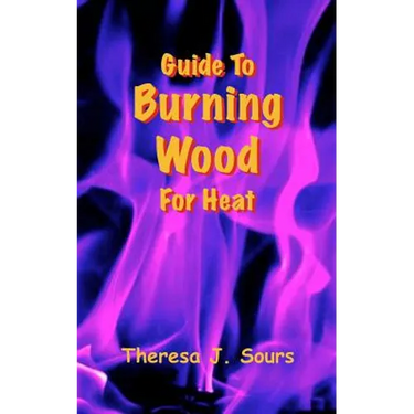 Guide To Burning Wood For Heat