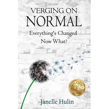 Verging on Normal: Everything's Changed, Now What?