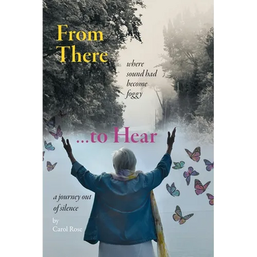 From There to Hear: A Journey Out of Silence