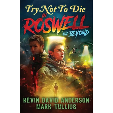 Try Not to Die: In Roswell and Beyond: An Interactive Adventure