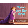 These are the days