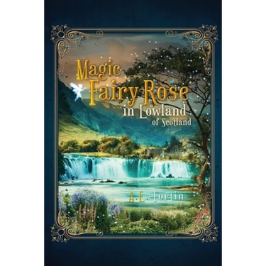 The Magic Fairy Rose in the Lowland of Scotland