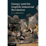 Energy and the English Industrial Revolution