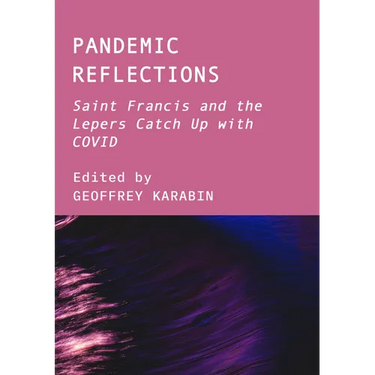 Pandemic Reflections: Saint Francis and the Lepers Catch Up with COVID