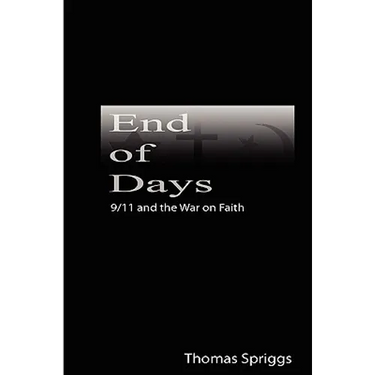 End of Days: 9/11 and the War on Faith
