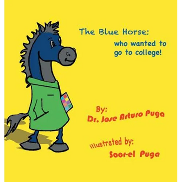 The Blue Horse Who Wanted to Go to College