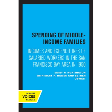 Spending of Middle-Income Families: Incomes and Expenditures of Salaried Workers in the San Francisco Bay Area in 1950