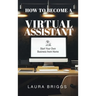 How to Become a Virtual Assistant: Start Your Own Business from Home